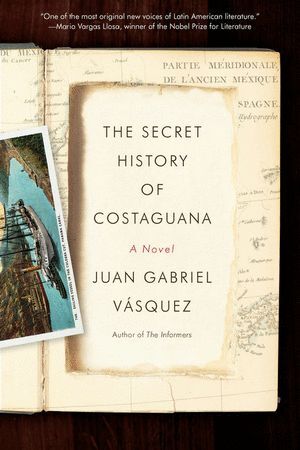 THE SECRET HISTORY OF COSTAGUANA