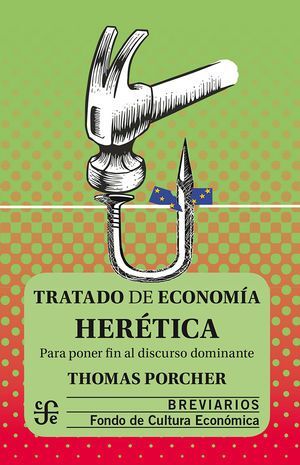 TRATADO DE ECONOMÍA HERÉTICA. PARA PONER FIN AL DISCURS