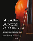 MAYO CLINIC. AUDICIÓN Y EQUILIBRIO / MAYO CLINIC. HEARING AND BALANCE