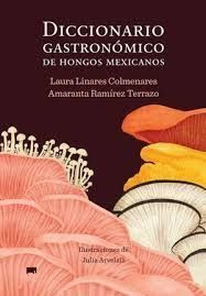 DICCIONARIO GASTRONÓMICO DE HONGOS MEXICANOS