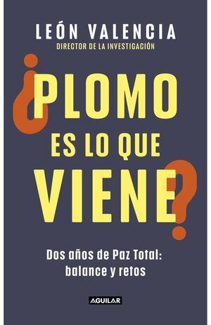 ¿PLOMO ES LO QUE VIENE?