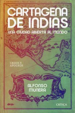 CARTAGENA DE INDIAS, UNA CIUDAD ABIERTA AL MUNDO