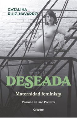 DESEADA. MATERNIDAD FEMINISTA