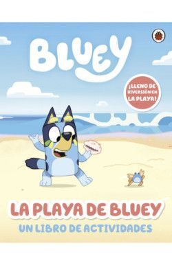 BLUEY. LA PLAYA DE BLUEY UN LIBRO DE ACTIVIDADES