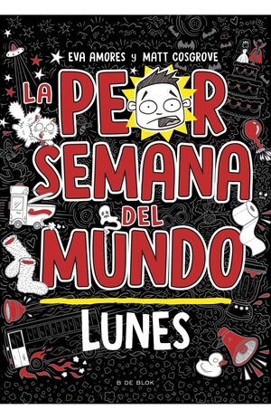 LA PEOR SEMANA DEL MUNDO 1. LUNES