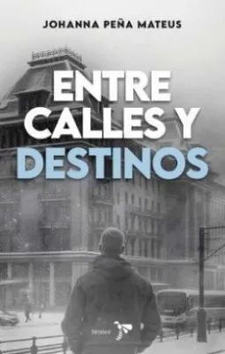 ENTRE CALLES Y DESTINOS