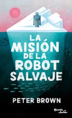 LA MISION DE LA ROBOT SALVAJE