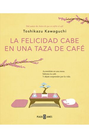 LA FELICIDAD CABE EN UNA TAZA DE CAFÉ.