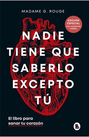 NADIE TIENE QUE SABERLO EXCEPTO TÚ. EL LIBRO PARA SANAR TU CORAZÓN