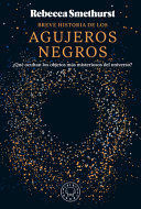 BREVE HISTORIA DE LOS AGUJEROS NEGROS / A BRIEF HISTORY OF BLACK HOLES