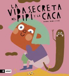 LA VIDA SECRETA DE LA CACA Y EL PIPÍ