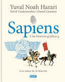 SAPIENS. UNA HISTORIA GRÁFICA 3: LOS AMOS DE LA HISTORIA