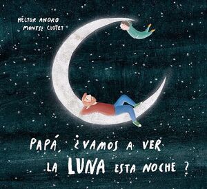 PAPÁ, ¿VAMOS A VER LA LUNA ESTA NOCHE?