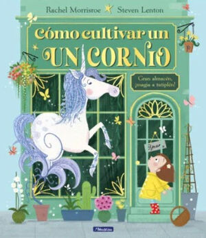 CÓMO CULTIVAR UN UNICORNIO