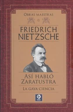 ASÍ HABLÓ ZARATUSTRA / LA GAYA CIENCIA