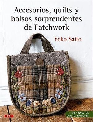 ACCESORIOS, QUILTS Y BOLSOS SORPRENDENTES DE PATCHWORK