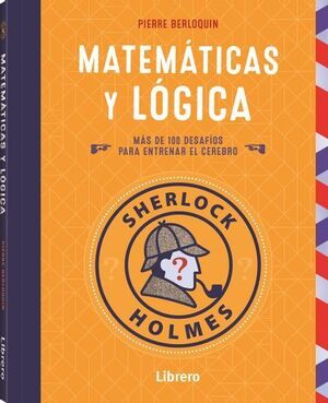 SHERLOCK HOLMES. MATEMATICAS Y LOGICA