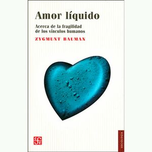 AMOR LÍQUIDO. ACERCA DE LA FRAGILIDAD DE LOS VÍNCULOS H