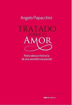 TRATADO SOBRE EL AMOR. NATURALEZA E HISTORIA DE UNA ASOMBROSA PASIÓN