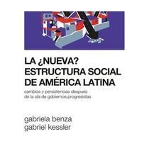 LA NUEVA ESTRUCTURA SOCIAL DE AMERICA LATINA