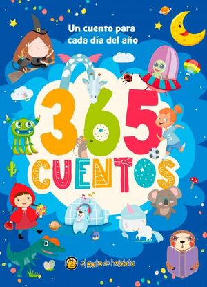 365 CUENTOS. UNO PARA CADA DIA DEL AÑO