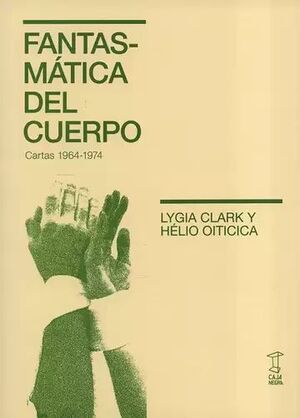 FANTASMATICA DEL CUERPO CARTAS 1964-1974